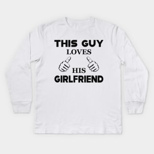 Boyfriend - This guy loves his girlfriend Kids Long Sleeve T-Shirt